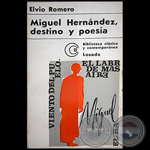 MIGUEL HERNÁNDEZ, DESTINO Y POESÍA - Autor: ELVIO ROMERO - Año 1958